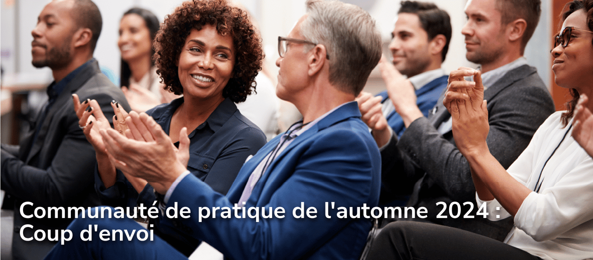 Communauté de pratique de l'automne 2024 : Coup d'envoi 
