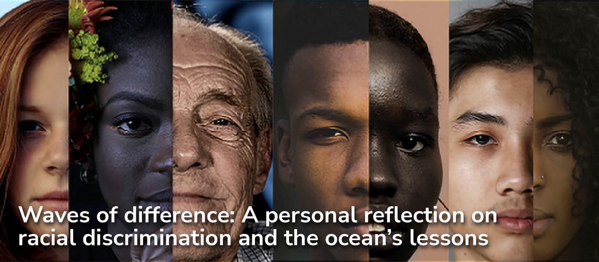 Waves of difference: A personal reflection on racial discrimination and the ocean’s lessons 